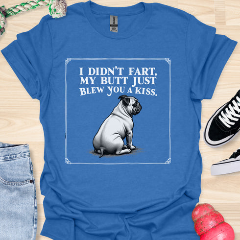 I didn’t fart, my butt just blew a kiss - V8 - Framed Bulldog T-Shirt